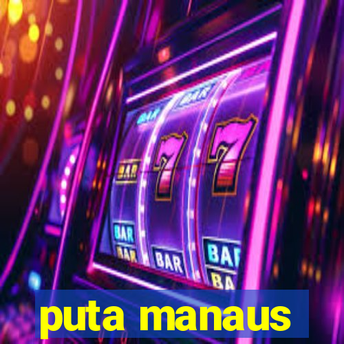 puta manaus